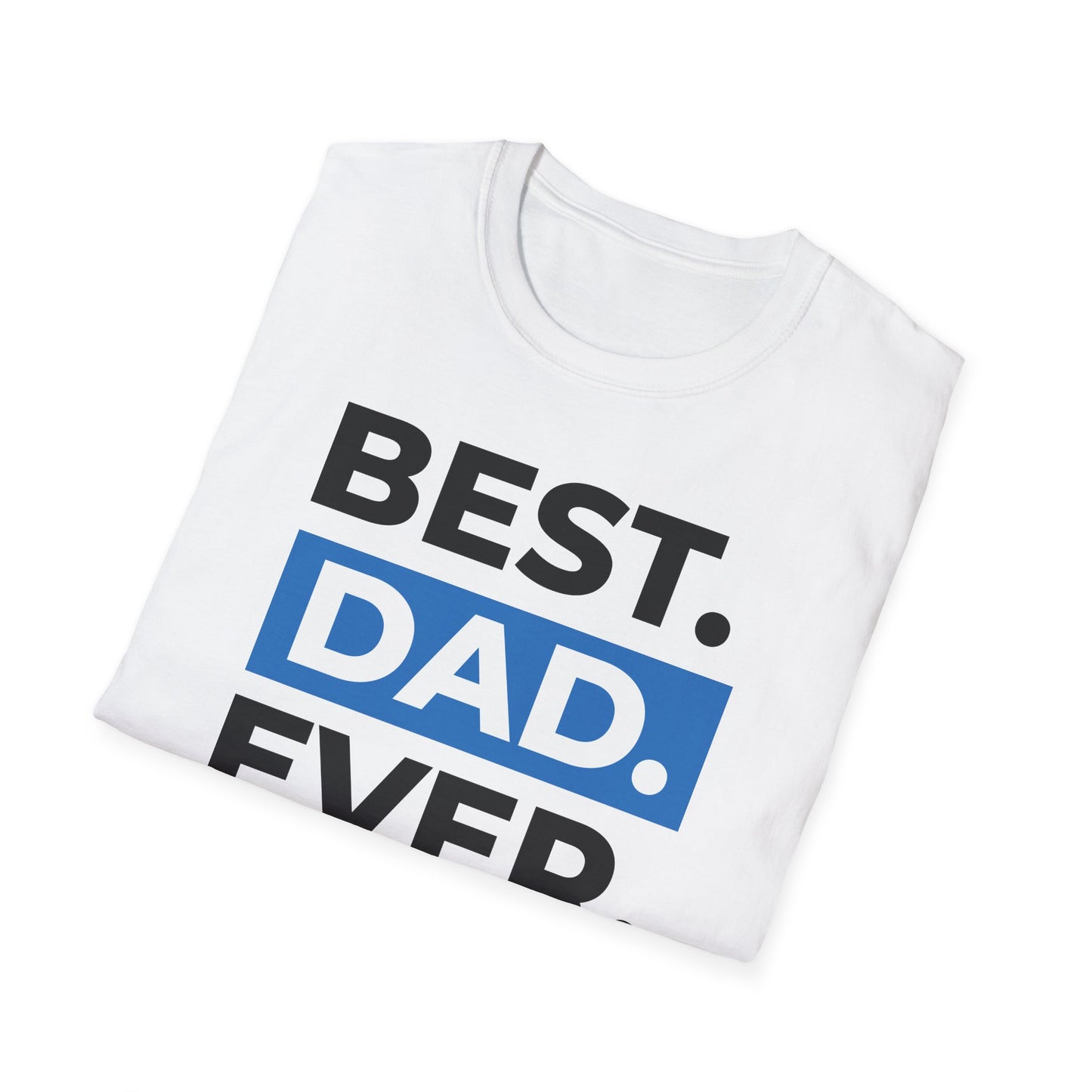 Best Dad Ever T-Shirt